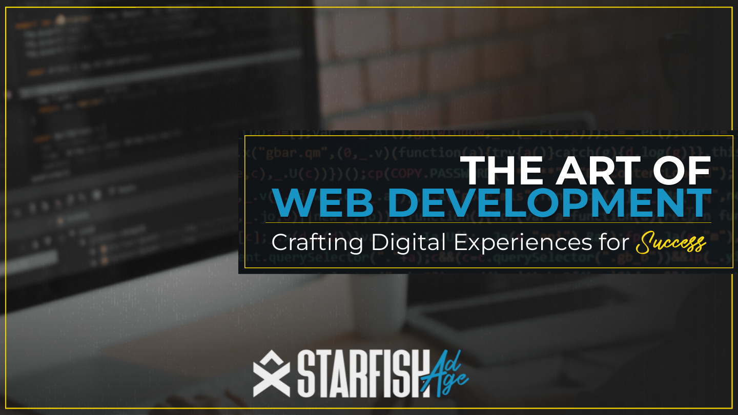 The Art of Web Development - Crafting Digital Experiences for Success
